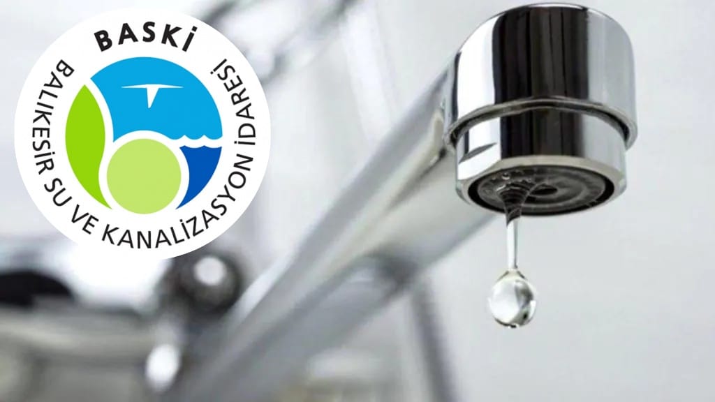 BASKİ'DEN SU KESİNTİSİ AÇIKLAMASI VE UYARI