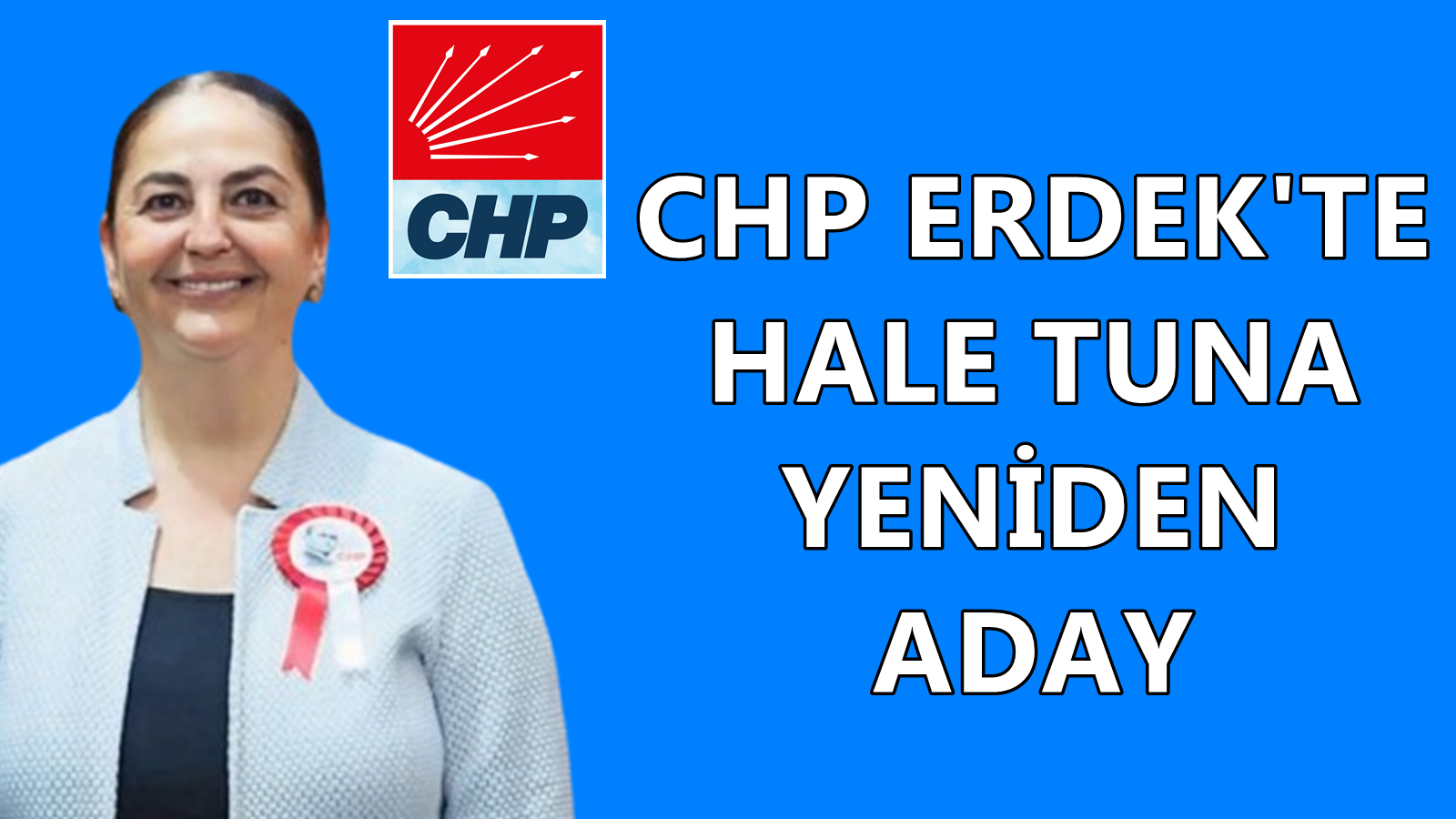 TUNA, CHP ERDEK İLÇE BAŞKANLIĞI'NA BİR KEZ DAHA ADAY